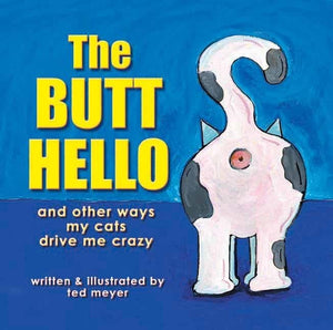 The Butt Hello: And Other Ways My Cats Drive Me Crazy,Used