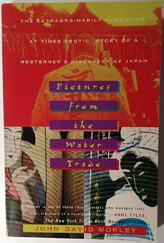 Pictures From The Water Trade: An Englishman In Japan,Used
