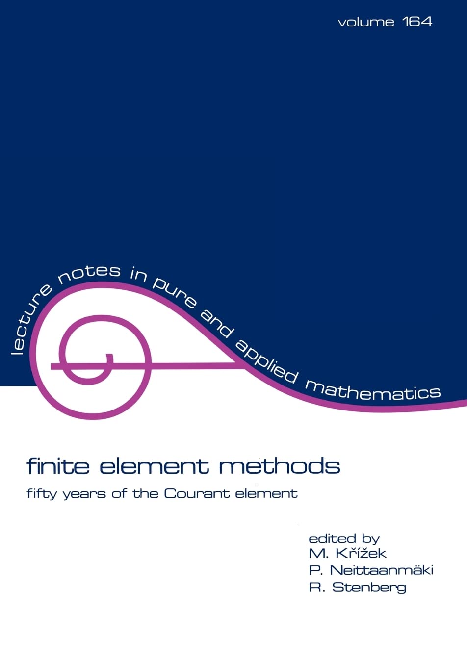 Finite Element Methods (Volume 164): Fifty Years Of The Courant Element (Lecture Notes In Pure And Applied Mathematics),Used