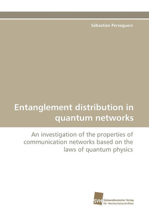 Entanglement distribution in quantum networks: An investigation of the properties of communication networks based on the laws of,Used