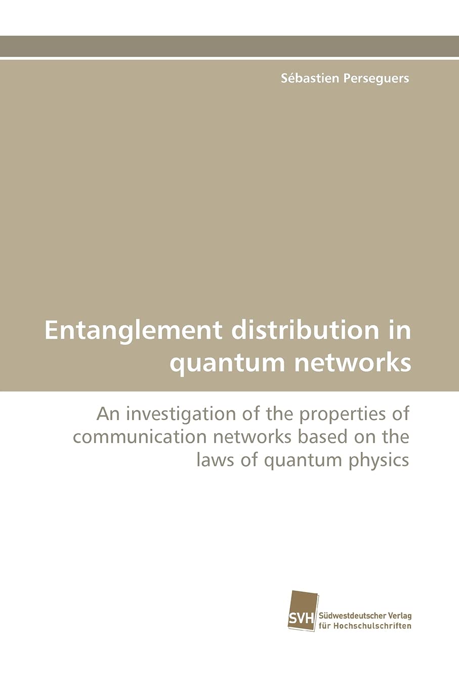 Entanglement distribution in quantum networks: An investigation of the properties of communication networks based on the laws of,Used