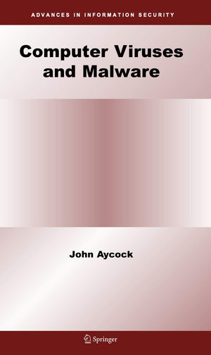 Computer Viruses and Malware (Advances in Information Security, 22),New
