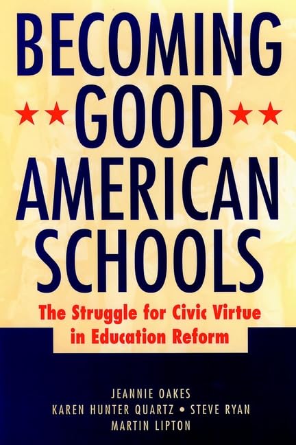 Becoming Good American Schools: The Struggle for Civic Virtue in Education Reform (Jossey Bass Education Series),Used