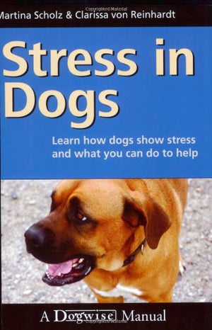 Stress in Dogs: Learn How Dogs Show Stress and What You Can Do to Help,Used