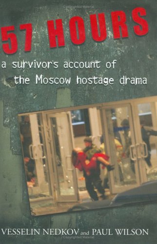 57 Hours: A Survivor'S Account Of The Moscow Hostage Drama,New