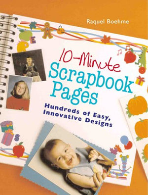 10Minute Scrapbook Pages: Hundreds Of Easy, Innovative Designs,Used