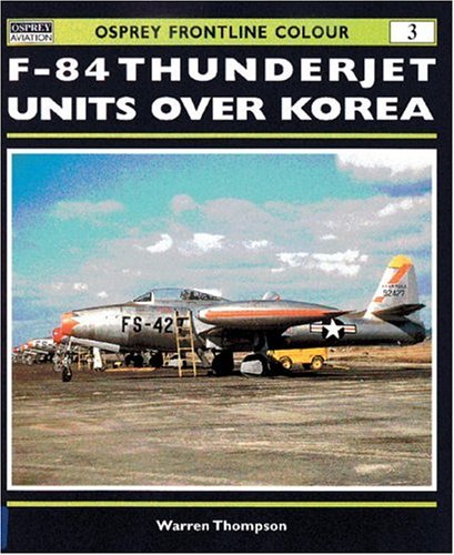 F84 Thunderjet Units Over Korea (Osprey Frontline Colour 3)