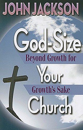 GodSize Your Church: Beyond Growth for Growth's Sake,Used