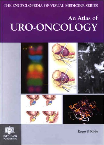 An Atlas of Urooncology (Encyclopedia of Visual Medicine Series)