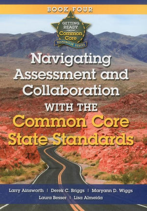 Navigating Assessment and Collaboration with the Common Core State Standards (Getting Ready for the Common Core Handbook Series),Used