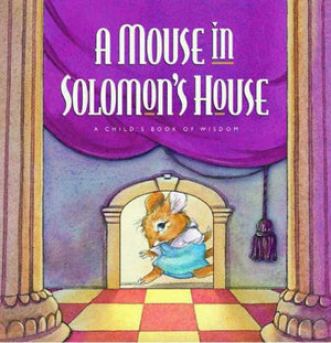 Mouse in Solomon's House: A Child's Book of Wisdom,Used