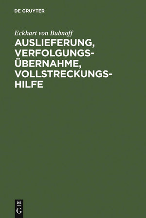 Auslieferung, Verfolgungsbernahme, Vollstreckungshilfe: Ein Handbuch Fr Die Praxis (German Edition),New