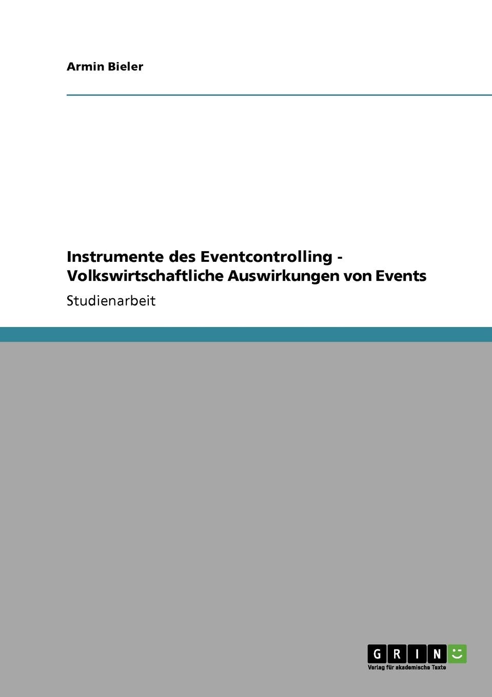 Instrumente Des Eventcontrolling  Volkswirtschaftliche Auswirkungen Von Events (German Edition),Used
