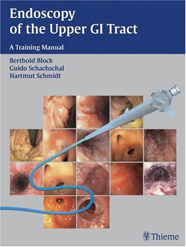 Endoscopy Of The Upper Gi Tract: A Training Manual,New