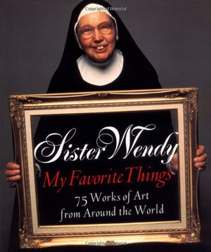 My Favorite Things: 75 Works Of Art From Around The World