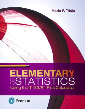 Elementary Statistics Using the TI83/84 Plus Calculator