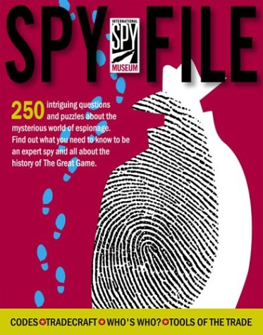 International Spy Museum Spy File: 120 Questions codes and Color Phtographs reveal the secret world of espionage,Used