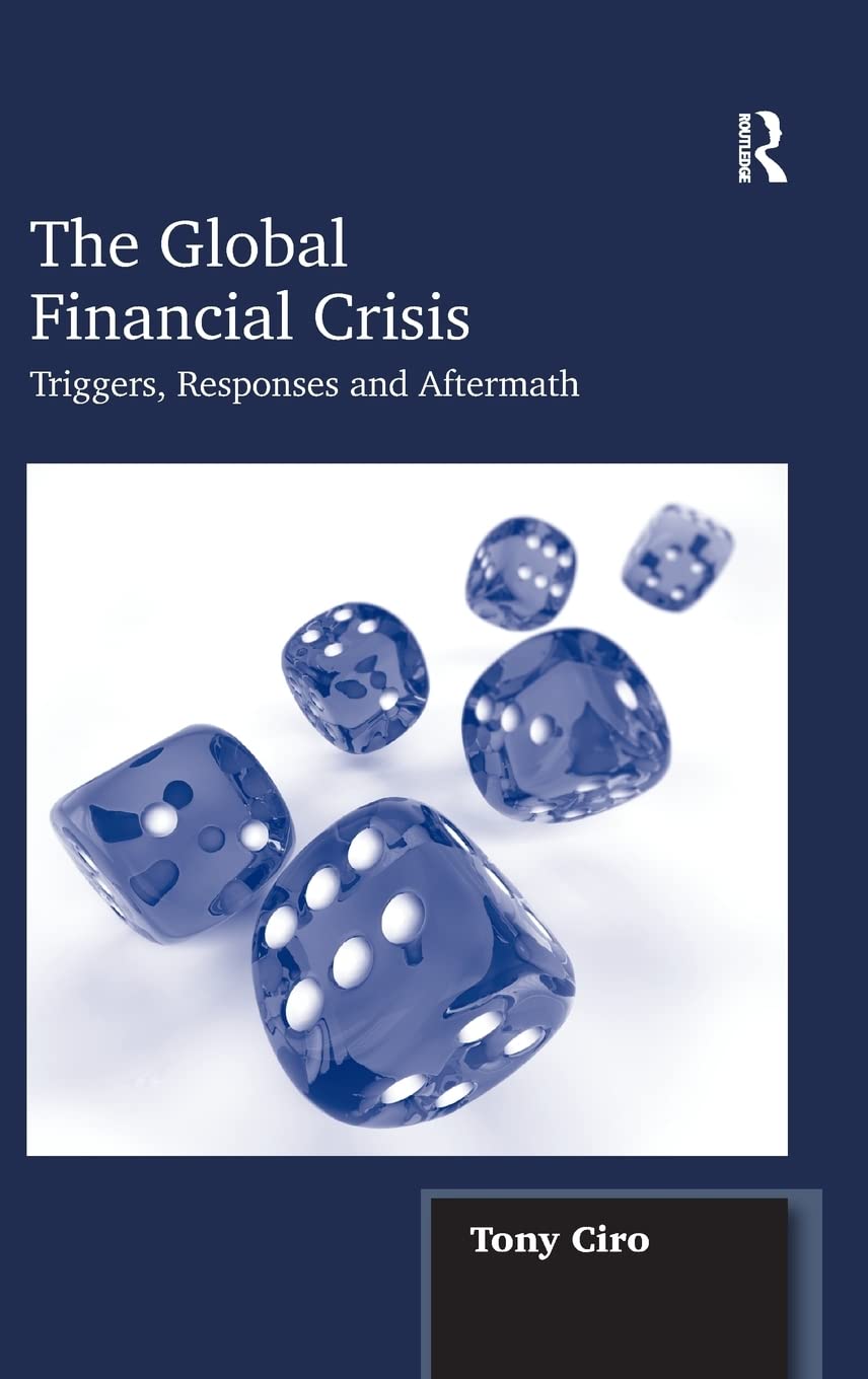 The Global Financial Crisis: Triggers, Responses and Aftermath,Used