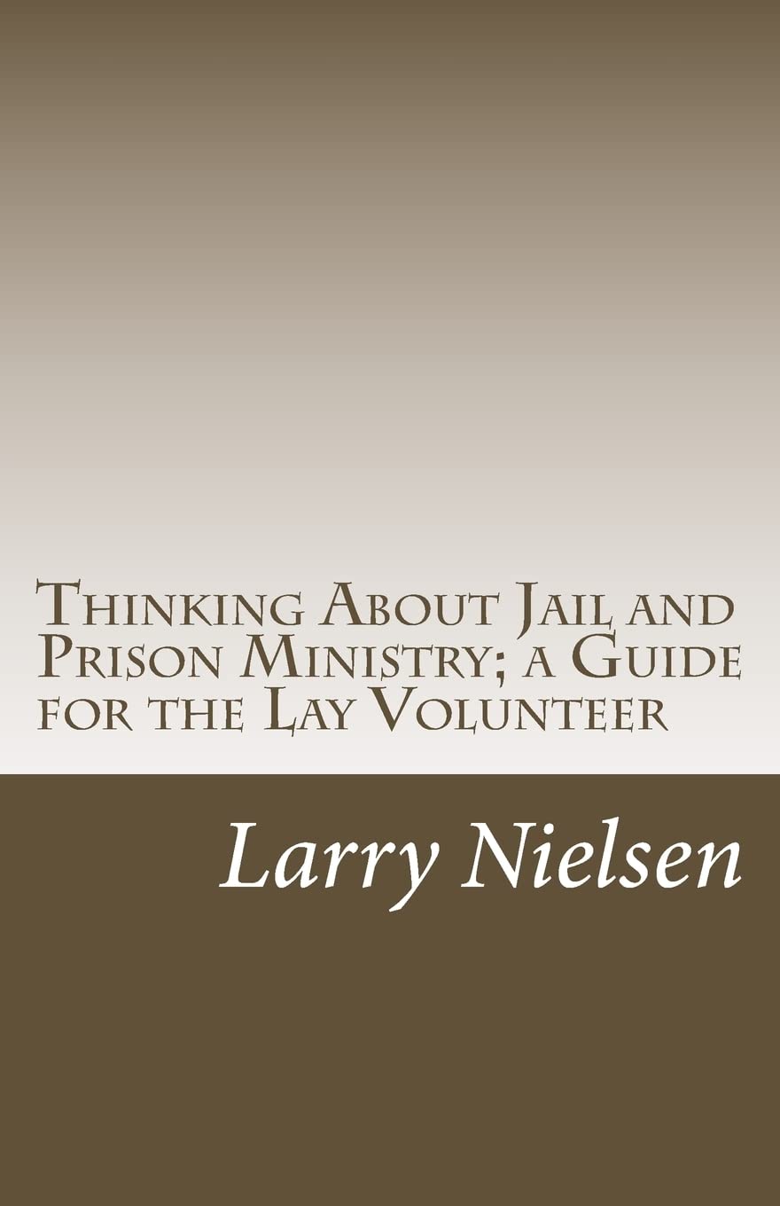 Thinking About Jail and Prison Ministry; a Guide for the Lay Volunteer,Used