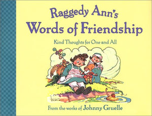 Raggedy Ann's Words of Friendship : Kind Thoughts for One and All,Used