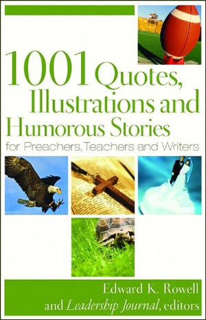 1001 Quotes, Illustrations, and Humorous Stories for Preachers, Teachers, and Writers,Used