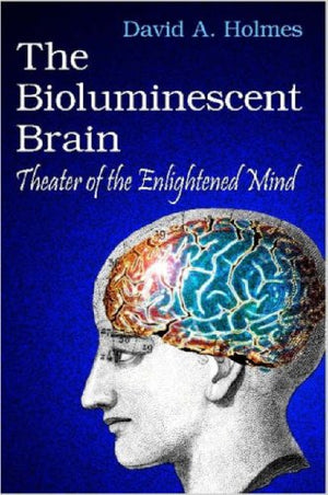 The Bioluminescent Brain: Theater of the Enlightened Mind,Used