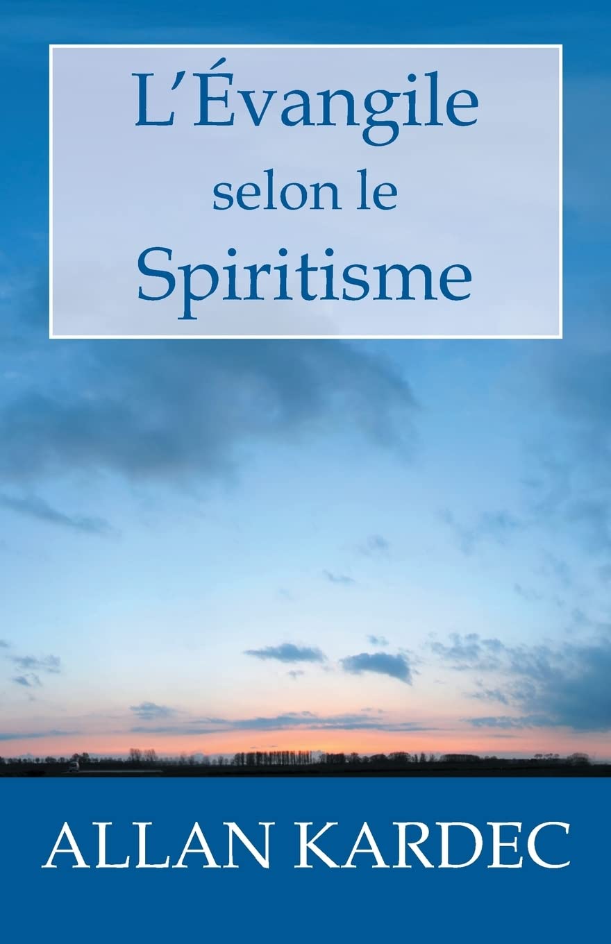 L'vangile selon le Spiritisme: Explication des maximes morales du Christ, leur concordance avec le Spiritisme et leur applicat,Used