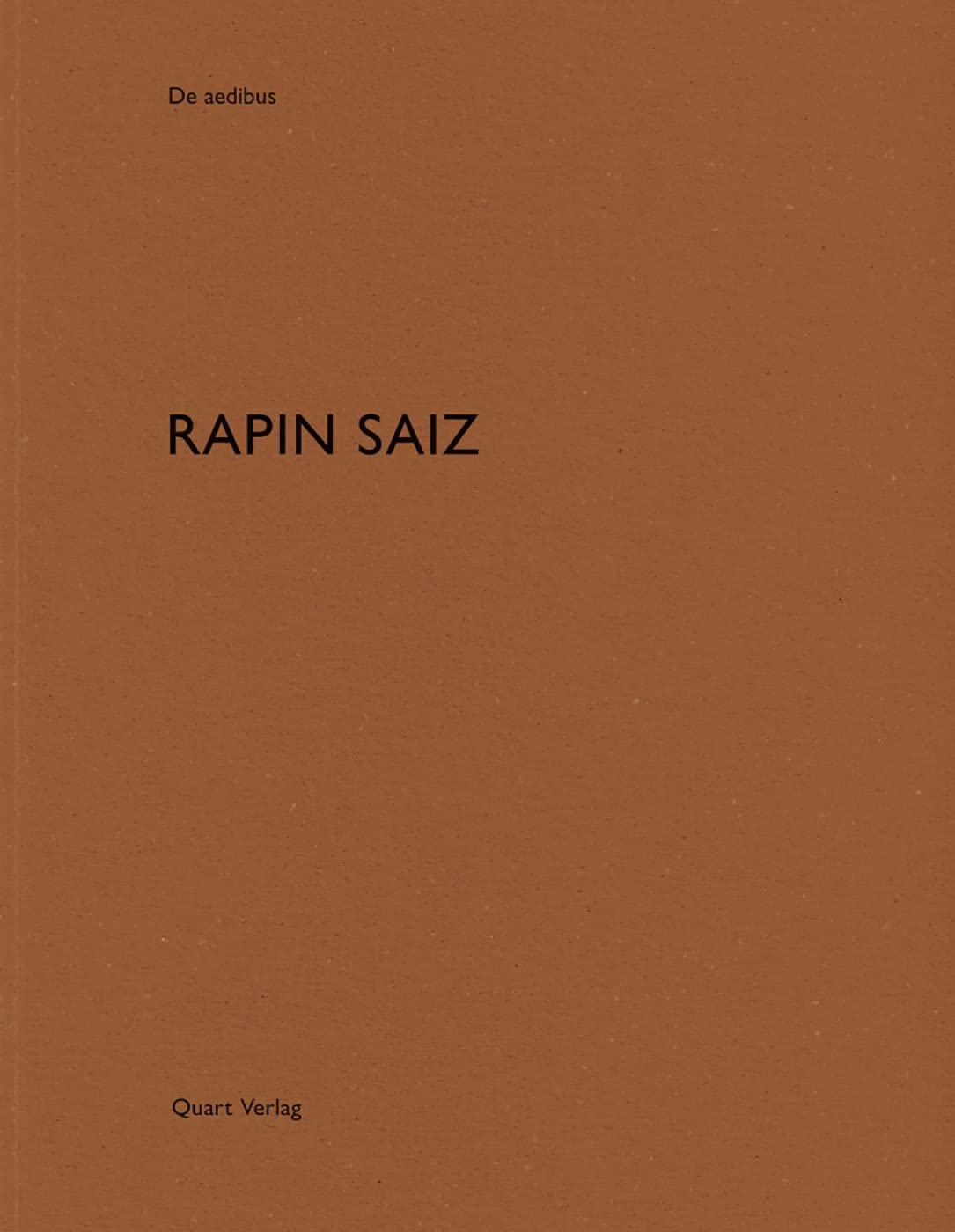 Rapin Saiz: De Aedibus