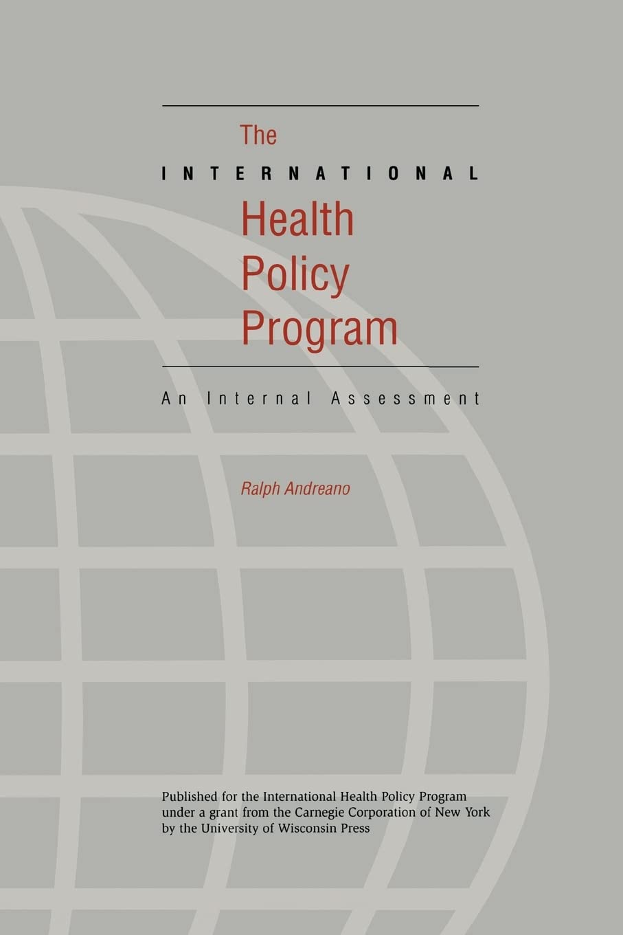 The International Health Policy Program: An Internal Assessment,Used