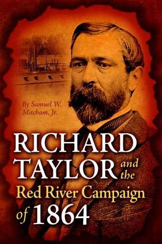 Richard Taylor and the Red River Campaign of 1864,Used