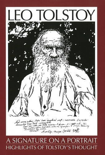 Leo Tolstoy: A Signature on a Portrait: Highlights of Tolstoys Thought