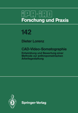 CADVideoSomatographie: Entwicklung und Bewertung einer Methode zur anthropometrischen Arbeitsgestaltung (IPAIAO  Forschung u,Used