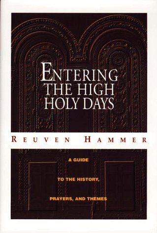 Entering The High Holy Days: A Complete Guide To The History, Prayers, And Themes,New