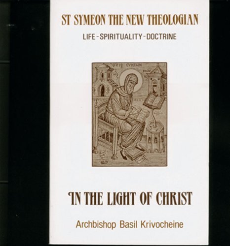 In the Light of Christ: Saint Symeon the New Theologian (9491022 : LifeSpiritualityDoctrine),Used