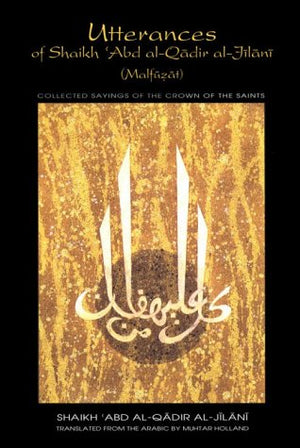Utterances of Shaikh 'Abd alQadir alJilani (Malfuzat),Used