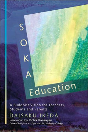 Soka Education: A Buddhist Vision for Teachers, Students & Parents,Used