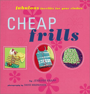 Cheap Frills: Fabulous Facelifts For Your Clothes