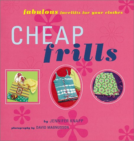 Cheap Frills: Fabulous Facelifts For Your Clothes