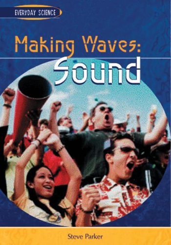 Making Waves: Sound (Everyday Science),Used