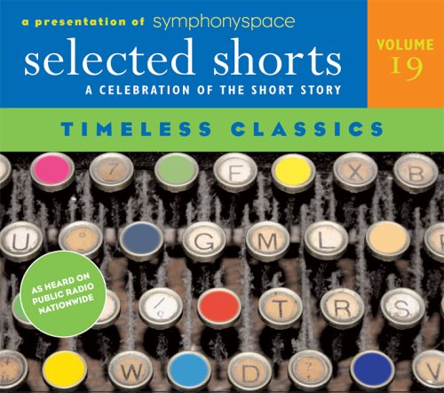 Selected Shorts: A Celebration Of The Short Story,New