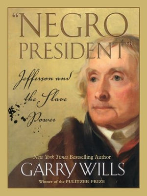 Negro President: Jefferson and the Slave Power,Used