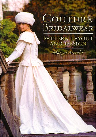 Couture Bridalwear: Pattern Layout and Design,Used
