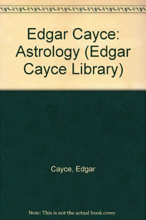 Edgar Cayce: Astrology (Edgar Cayce Library)-used