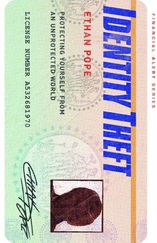 Identity Theft: Protecting Yourself From an Unprotected World (Financial Alert Series),Used
