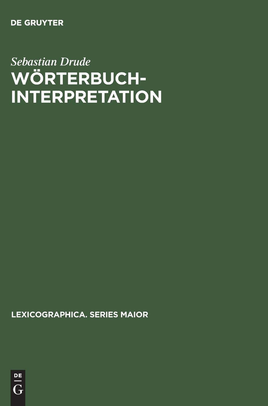 Wrterbuchinterpretation: Integrative Lexikographie am Beispiel des Guaran (Lexicographica. Series Maior, 120) (German Edition),Used