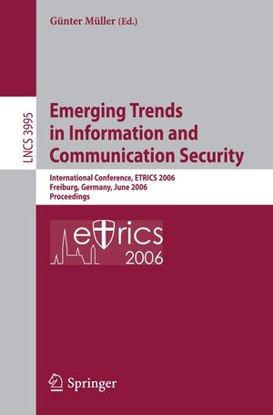 Emerging Trends in Information and Communication Security: International Conference, ETRICS 2006, Freiburg, Germany, June 69, 2,Used