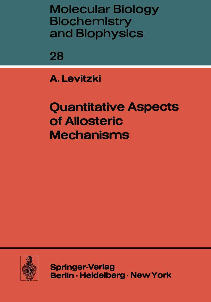 Quantitative Aspects of Allosteric Mechanisms (Molecular Biology, Biochemistry and Biophysics Molekularbiologie, Biochemie und B,Used