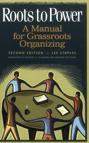 Roots to Power: A Manual for Grassroots Organizing,New