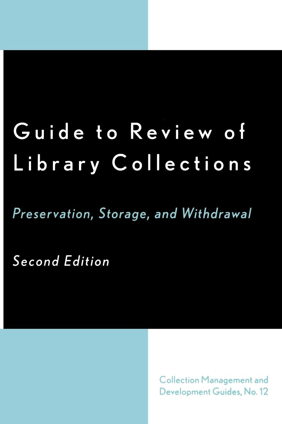 Guide To Review Of Library Collections: Preservation, Storage, And Withdrawal (Volume 12) (Collection Management And Development,Used