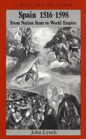 Spain 1516  1598: From Nation State to World Empire (A History of Spain),New